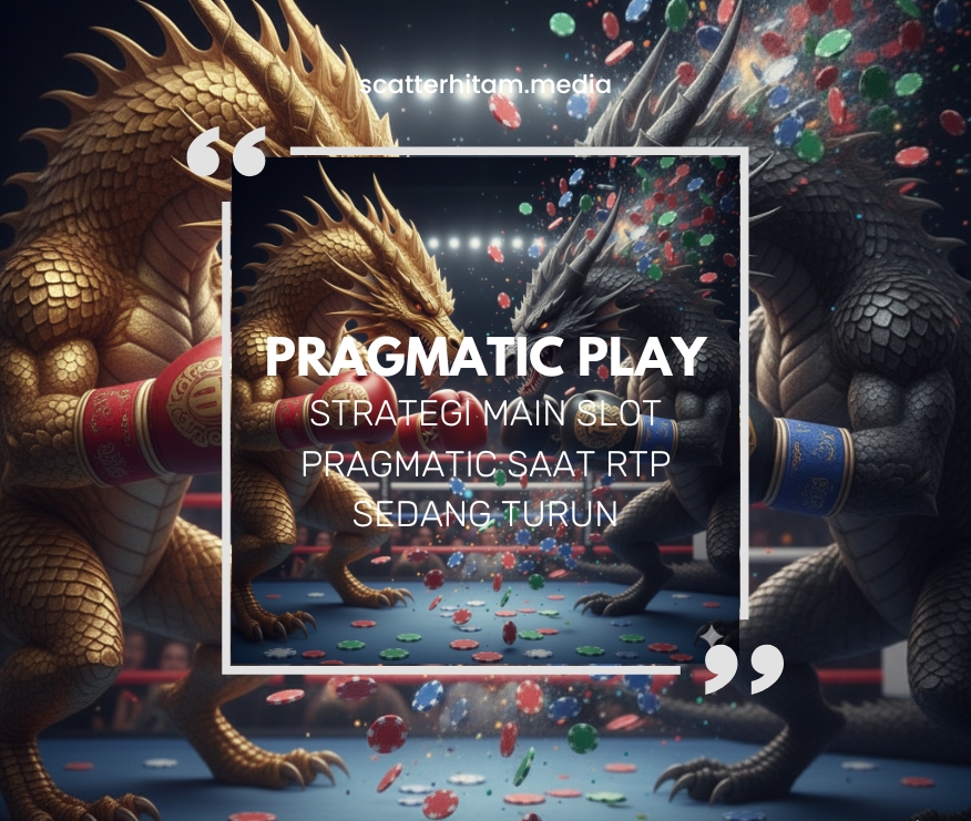 Strategi Main Slot Pragmatic Saat RTP Sedang Turun