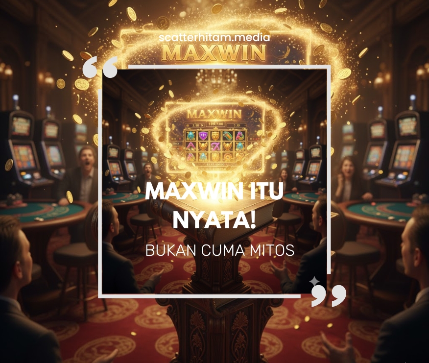 Maxwin Itu Nyata! : Bukan Cuma Mitos